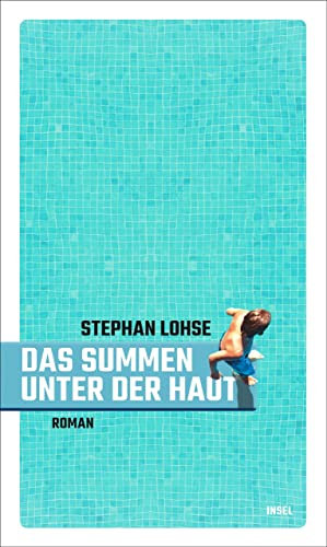 Das Summen unter der Haut: Roman | Zwei Jungen und ein kurzer Sommer | Von erster Liebe und Freundschaft – so leichtfüßig wie anrührend