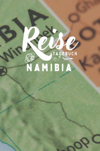 Reisetagebuch Namibia: Reisejournal zum Selbstausfüllen zur Erinnerung an den Urlaub - Urlaubstagebuch mit Platz für alles rundum den Urlaub