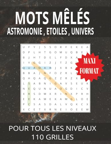 MOTS MÊLÉS : ASTROMONIE , ETOILES , UNIVERS: Plongez dans l’univers avec 990 mots sur l’astronomie