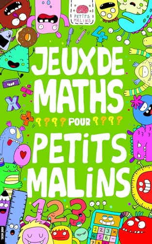 Jeux De Maths Pour Petits Malins: CE1 CE2 CM1 - Enfants 7 - 9 Ans (Petits Malins - André Michel)