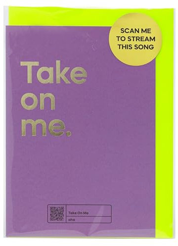 Say It With Songs Grußkarte – Take On Me – AHA – Scannen Sie QR-Code und spielen Sie auf Spotify, YouTube oder Amazon Music – Geburtstag, Feiern, Jahrestag, Valentinstag, Mutter-/Vatertag