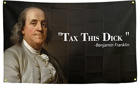 Benjamin Franklin Tax This Dick Flag Funny Flags for Room 3x5 Feet College Dorm Room Decor Man Cave Frat Wall Indoor Outdoor Flag