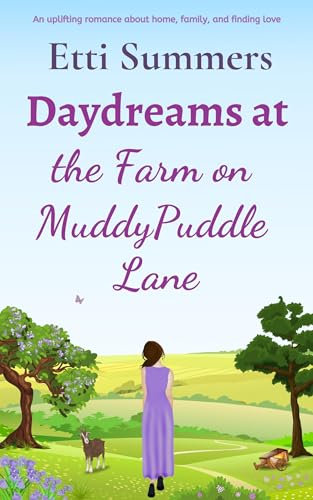 Daydreams at the Farm on Muddypuddle Lane: An uplifting feel-good romance about home, family, and finding love
