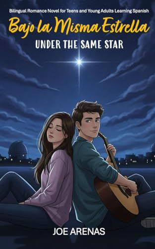 Bajo la Misma Estrella - Under the Same Star: Bilingual Romance Novel for Teens and Young Adults Learning Spanish