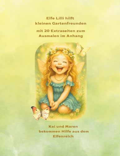 Elfe Lilli hilft kleinen Gartenfreunden: Kai und Maren bekommen Hilfe aus dem Elfenreich