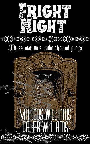 Fright Night — Perusal Script: Three old-time radio themed plays (Fright Night Plays Book 1)