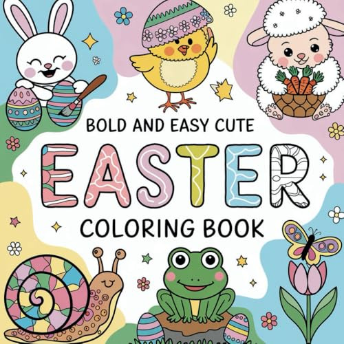 Bold and Easy Cute Easter Coloring Book | Süßes Ostern Malbuch | Malvorlagen für Kinder ab 3 Jahren | Kreatives Geschenk für Ostern: „Entspannende ... – Osterhasen, Ostereier, Hasen und mehr!“