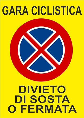 GLOBAL CARTELLO SEGNALETICO - GARA CICLISTICA DIVIETO DI SOSTA O FERMATA - Adesivo Extra Resistente, Pannello in Forex, Pannello In Alluminio (30X42 CM, Alluminio)