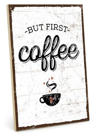 TypeStoff Holzschild mit Spruch – first coffee – im Vintage-Look mit Zitat als Geschenk und Dekoration zum Thema Kaffee und Aufstehen - HS-01359