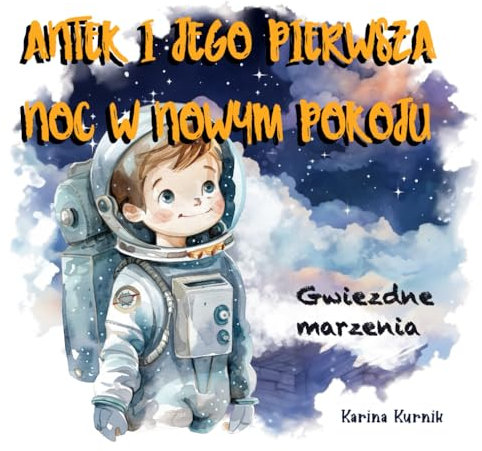 Antek i jego pierwsza noc w nowym pokoju: Gwiezdne marzenia