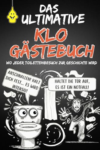 Das ultimative Klo Gästebuch: WC-Gästebuch zum Ausfüllen und Spaß haben. Hier können Ihre Gäste auf witzige Weise ihre Erfahrungen auf Ihrer Toilette bewerten.