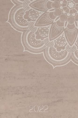 2022: Mandala Kalender 2022 / Jahresplaner / Terminplaner & Organizer mit Monatsplaner und Wochenplaner / 1 Woche auf 2 Seiten / mit Feiertagen und ... für Notizen / A5 / 156 Seiten / Farbe: beige