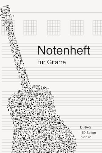 Gitarren Tabulatur Block: Notenheft für Gitarre blanko zum Komponieren: DIN-A5 - 150 blanko Seiten Tabulatur Heft | Notenheft | Gitarre Tabulatur ... Zubehör | blanko Gitarre Noten Songheft