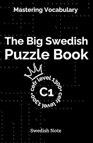 Mastering Vocabulary - The Big Swedish Puzzle Book V: Over 1300+ Essential CEFR C1 Swedish Words | Engaging Crosswords and Word Searches for Fast and Effective Language Learning (Swedish Note)