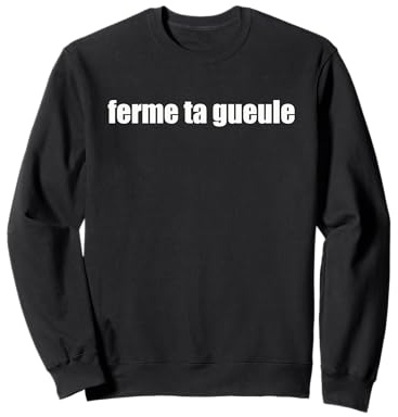 Ferme Ta Gueule Felpa