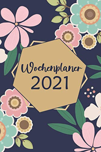 Wochenplaner 2021: Jahresplaner und Kalender für das Jahr 2021 von Januar bis Dezember mit Ferien, Feiertagen und Monatsübersicht - Organizer und Zeitplaner für 1 Jahr