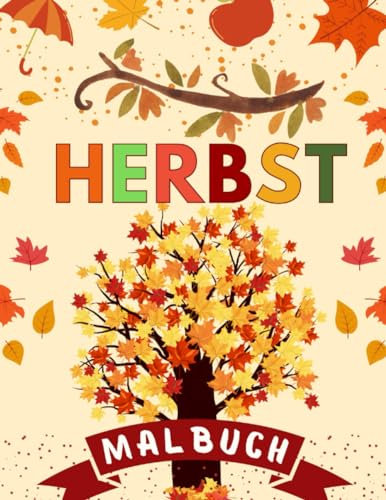 Herbst Malbuch: Herbst-Malvorlagen mit bezaubernden Landschaften, schönen Landschaften, großen Druck Saison für Kinder, Senioren mit Blättern, Truthähne, Kürbisse, Äpfel, Eicheln und mehr!