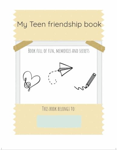 My Teen Friendship Book: Memories, Secrets & Fun Moments for 10 Best Friends: A fun and creative memory journal for teens to share with their 10 ... and unforgettable moments in one unique book.