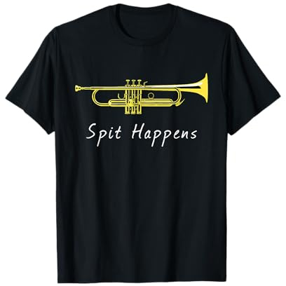 Funny Spit Happens Trumpet Player T-Shirt