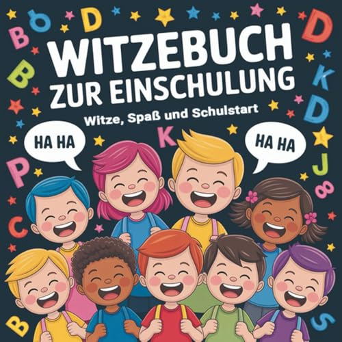 Witzebuch zur Einschulung: Witze, Spaß und Schulstart - Perfektes Geschenk für Kinder zum Lesen lernen in der Vorschule, Lustige Witze für Erstleser, Mädchen und Jungen
