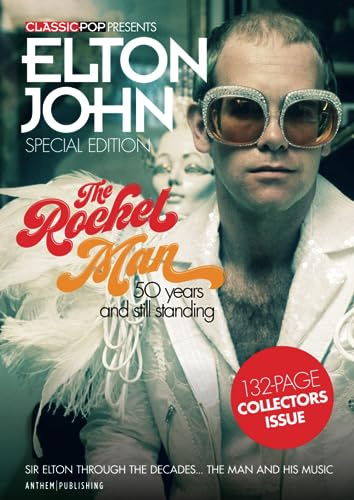 Classic Pop Presents: Elton John: / Elton John Fanbook, Elton John Magazine, Elton John Discography, Rocketman