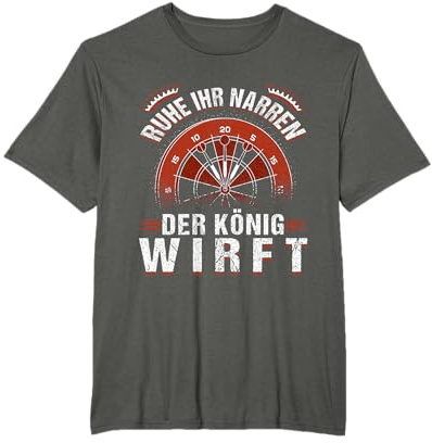 Ruhe Ihr Narren Der König Wirft, Darts Dartspiel Dart T-Shirt