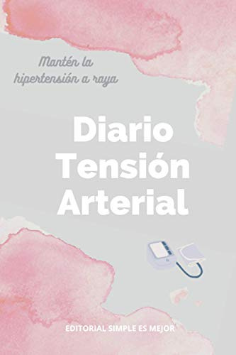 Diario de la Tensión Arterial - Registro la presión sanguínea y el pulso (1 AÑO ENTERO!): Libreta tamaño A5 para registrar diariamente la tensión arterial - Control hipertensión