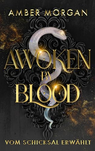 Awoken by Blood: Vom Schicksal erwählt: Prickelnde Vampir-Romantasy
