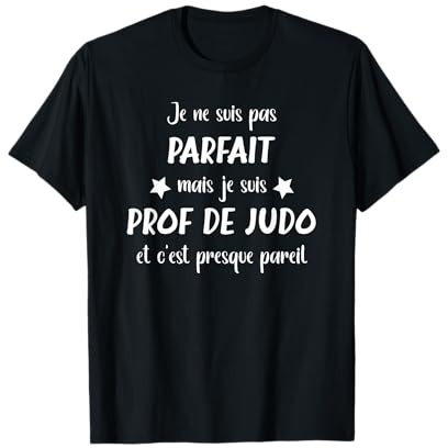 Humour je ne suis pas parfait mais je suis prof de judo T-Shirt