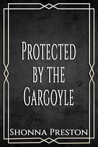 Protected by the Gargoyle (Loved by the Monster Book 1)