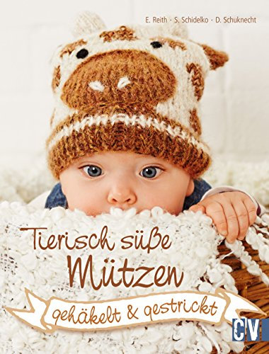Tierisch süße Mützen: gehäkelt & gestrickt