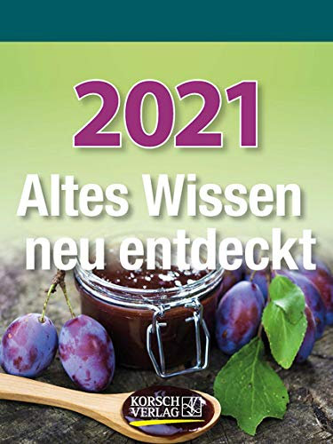 Altes Wissen neu entdeckt - Kalender 2021 - Korsch-Verlag - Tagesabreisskalender - Jeden Tag ein Fakt von Großmutters Wissen - 11,8 cm x 15,8 cm