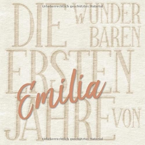 Die wunderbaren ersten Jahre von Emilia: Das personalisierte Babyalbum für euer kleines Wunder