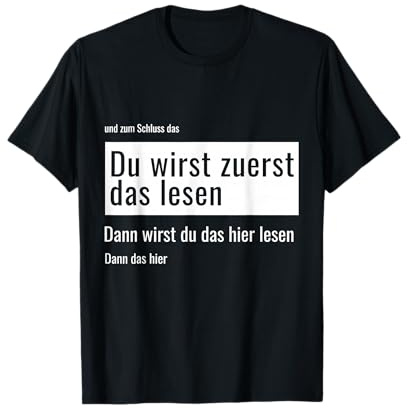 Du wirst zuerst das lesen - dann das - dann Hier - Lustig T-Shirt