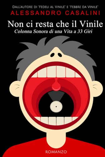Non ci resta che il Vinile: Colonna Sonora di una Vita a 33 Giri