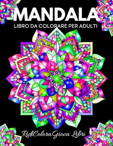 Mandala: Un Libro da Colorare per Adulti con tracce audio per Alleviare lo Stress e Rilassarsi