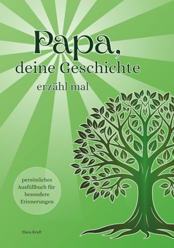 Papa, deine Geschichte, erzähl mal | Ausfüllbuch für Väter zum Festhalten der schönsten Erinnerungen | Ein Geschenk mit Herz für jeden Papa (Deine ... mal – Erinnerungsbücher für Mama & Papa)