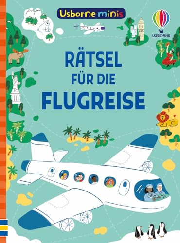 Usborne Minis: Rätsel für die Flugreise: Rätselbuch im kleinen Format – mit Lösungen – Beschäftigungsbüchlein für Kinder ab 6 Jahren (Usborne-Minis-Reihe)