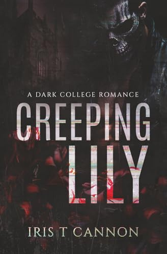 Creeping Lily: A Dark Revenge Romance
