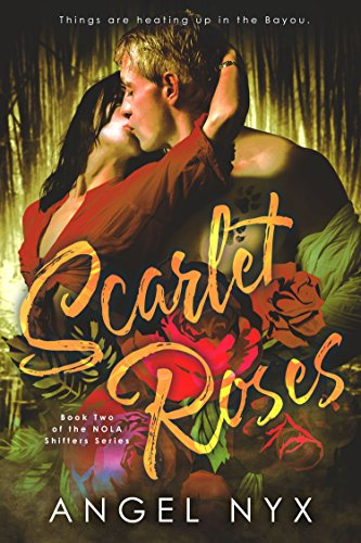 Scarlet Roses: Book Two of the NOLA Shifters Series (English Edition)