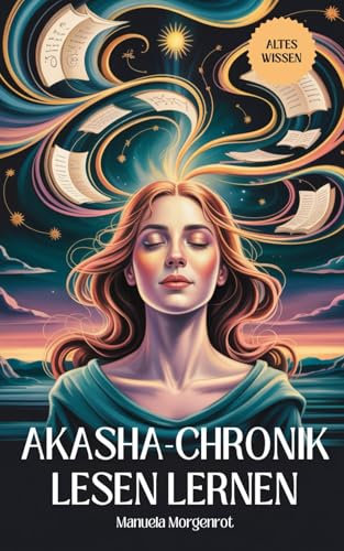 Akasha-Chronik lesen lernen