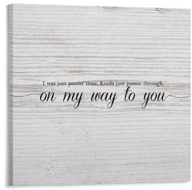 Stampa artistica da parete su tela con scritta I Was Just Passin Through On My Way to You, 30,5 x 30,5 cm, poster da parete moderni per camera da letto, soggiorno, cucina, decorazione per la casa
