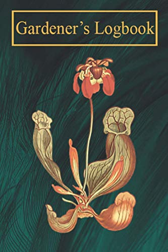 Gardener’s Logbook: Carnivorous plants Sarracenia trumpet pitcher plant Gardening lover’s note and log book with over 100 pages