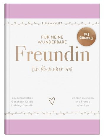 Für meine wunderbare Freundin: Ein Buch über uns | Das Original. Ausfüllbuch mit inspirierenden Fragen als Geschenk für die beste Freundin (Elma van Vliet - Erinnerungsbücher)