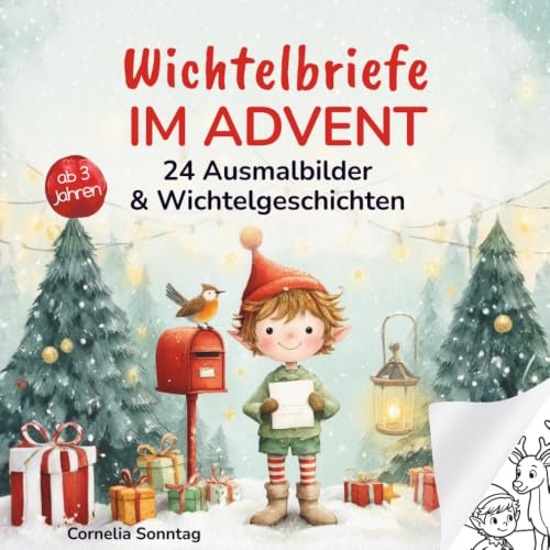 Wichtelbriefe im Advent: Ein Ausmal-Adventskalender mit 24 kleinen Geschichten vom Weihnachtswichtel