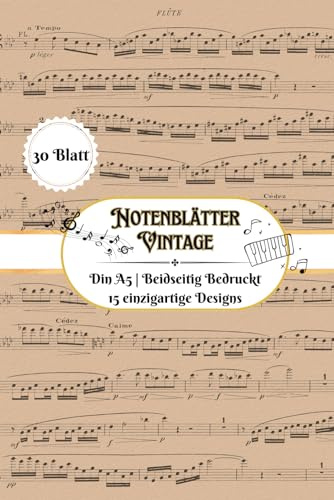 Notenblätter Vintage: Alte Musiknoten Scrapbooking I Din A5, 30 doppelseitige Seiten I Junk Journal Dekor I Decoupage | Origami I DIY Karten | Dekoratives Bastelpapier | Origami | Reisetagebücher