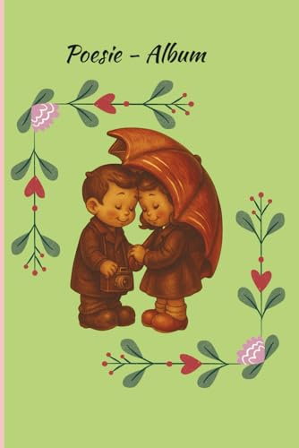 Poesie - Album: Ein Album für Worte, Gekritzel & kleine Zeitkapseln