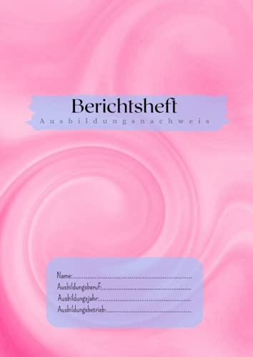 Berichtsheft - Ausbildungsnachweis: Ausbildungsnachweisheft ideal für betriebliche Ausbildung | DIN A4 | Wochenberichte - optimal für 1 Lehrjahr