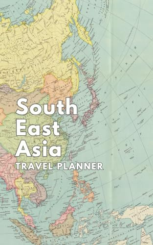 2024 South East Asia Travel Journal, Adventure Planner, Memory Logbook, Travel planner for your next Asia adventure: 2024 edition