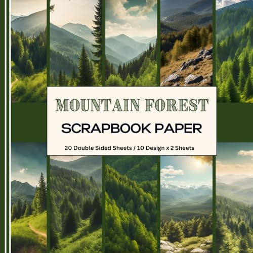 Mountain Forest Scrapbook Paper: 20 Double Sided Nature Landscape Decorative Sheets for Junk Journals, Scrapbooking or Other Art Craft Projects